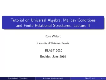 Tutorial on Universal Algebra, Malcev Conditions,  and Finite Relational Structures: Lecture II
