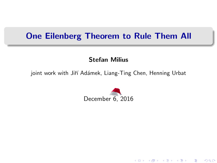 one eilenberg theorem to rule them all