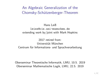 An Algebraic Generalization of the  Chomsky-Sch  utzenberger-Theorem  Hans Lei