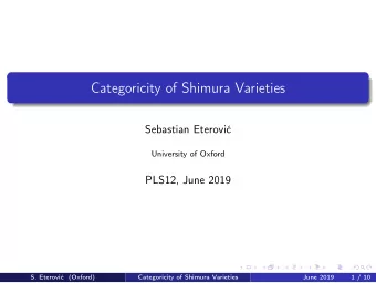 Categoricity of Shimura Varieties  Sebastian Eterovi  University of Oxford  PLS12, June 2019  S.
