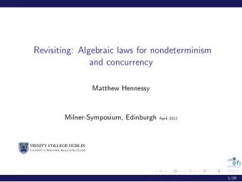 Revisiting: Algebraic laws for nondeterminism  and concurrency  Matthew Hennessy Milner-Symposium,