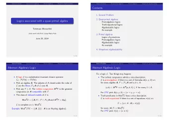 Contents  1. General Problem  2. Quasi-primal algebras  Logics associated with a quasi-primal