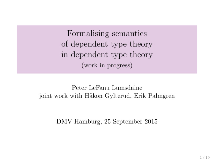 formalising semantics of dependent type theory in