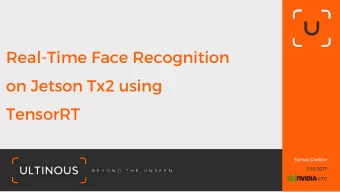 Real - Time Face Recognition on Jetson Tx2 using  TensorRT Tamas Grobler 11 . 10 . 2017 GTC Table