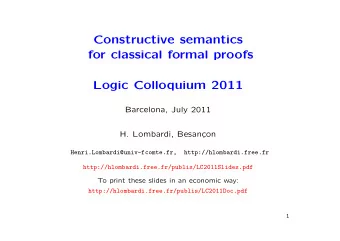 Constructive semantics  for classical formal proofs  Logic Colloquium 2011  Barcelona, July 2011