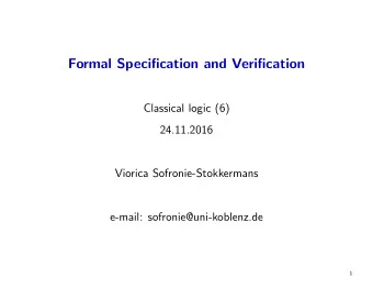 Formal Specification and Verification  Classical logic (6)  24.11.2016  Viorica