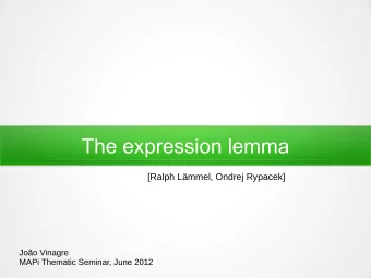 The expression lemma  [Ralph Lmmel, Ondrej Rypacek]  Joo Vinagre  MAPi Thematic Seminar, June