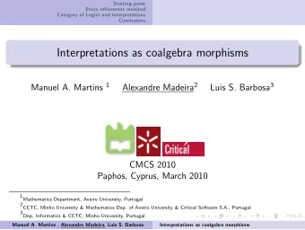 Interpretations as coalgebra morphisms Manuel A. Martins 1 Alexandre Madeira 2 Luis S. Barbosa 3