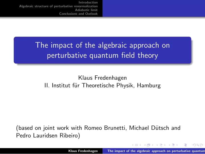 the impact of the algebraic approach on perturbative