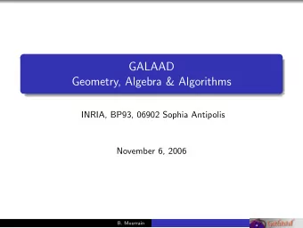 GALAAD  Geometry, Algebra &amp; Algorithms  INRIA, BP93, 06902 Sophia Antipolis  November 6, 2006