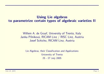 Using Lie algebras  to parametrize certain types of algebraic varieties II  Willem A. de Graaf,
