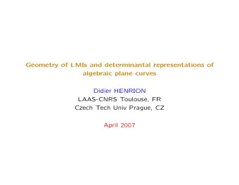 Geometry of LMIs and determinantal representations of  algebraic plane curves  Didier HENRION