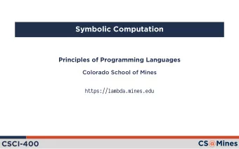 Symbolic Computation  Principles of Programming Languages  Colorado School of Mines