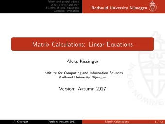 Matrix Calculations: Linear Equations  Aleks Kissinger  Institute for Computing and Information