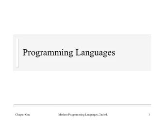 Programming Languages  Chapter One  Modern Programming Languages, 2nd ed.  1  Outline  What