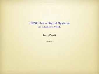 CENG 342  Digital Systems  Introduction to VHDL  Larry Pyeatt  SDSM&amp;T  Overview  VHDL is a