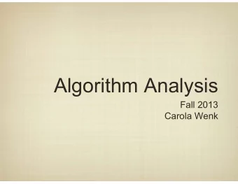 Algorithm Analysis  Fall 2013  Carola Wenk  Computer  Program  Algorithm  Computer  Input