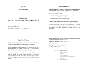 Program Efficiency  CSE 1030  The cost of executing a program or algorithm can be measured by the