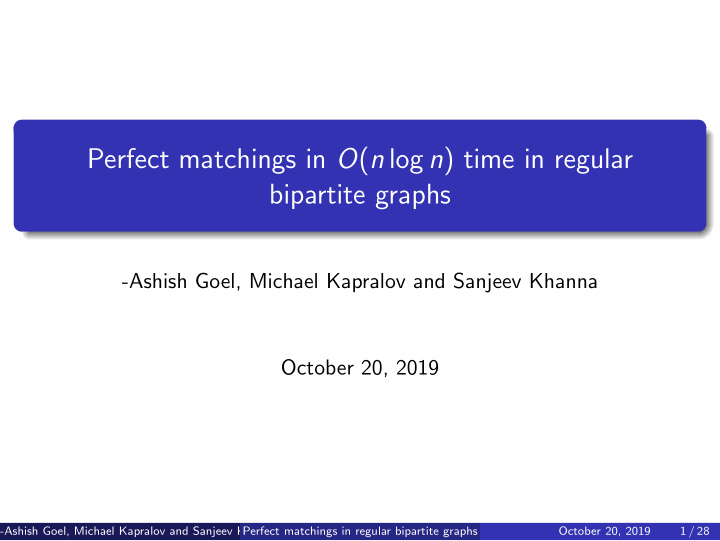 perfect matchings in o n log n time in regular bipartite