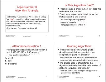 Is This Algorithm Fast?  Topic Number 8  op c  u  be 8  Problem: given a problem, how fast does