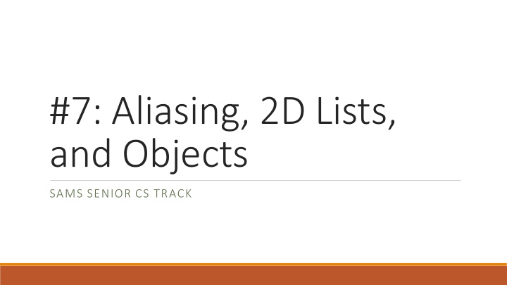 7 aliasing 2d lists and objects