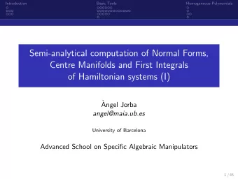 Semi-analytical computation of Normal Forms,  Centre Manifolds and First Integrals  of Hamiltonian