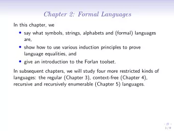 Chapter 2: Formal Languages  In this chapter, we  say what symbols, strings, alphabets and