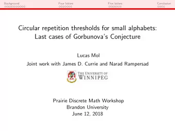 Circular repetition thresholds for small alphabets:  Last cases of Gorbunovas Conjecture  Lucas