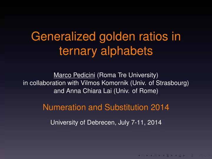 generalized golden ratios in ternary alphabets
