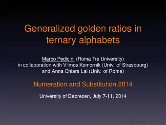 Generalized golden ratios in  ternary alphabets  Marco Pedicini (Roma Tre University)  in