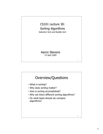 Overview/Questions   What is sorting?   Why does sorting matter?   How is sorting