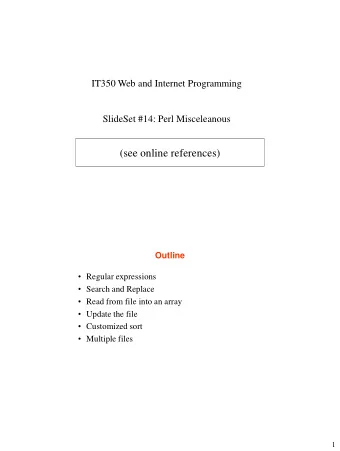 (see online references)  Outline  Regular expressions  Search and Replace  Read from file