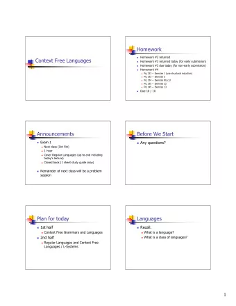 Homework  Homework #2 returned  Context Free Languages  Homework #3 returned today (for early