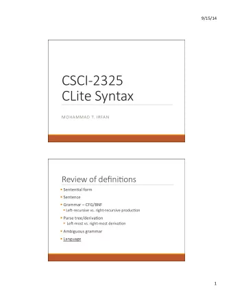 CSCI-2325   CLite Syntax  MOHAMMAD T. IRFAN  Review of definiBons