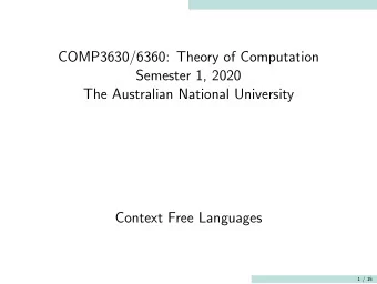 COMP3630/6360: Theory of Computation  Semester 1, 2020  The Australian National University  Context