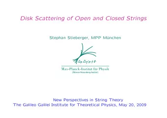 Disk Scattering of Open and Closed Strings  Stephan Stieberger, MPP M  unchen  New Perspectives