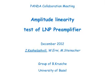 Amplitude linearity  test of LNP Preamplifier  December 2012  I.Keshelashvili, W.Erni, M.Steinacher