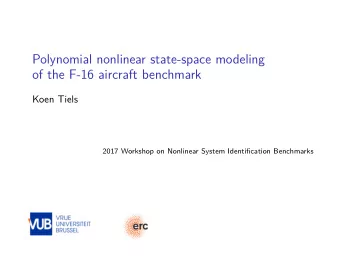 Polynomial nonlinear state-space modeling  of the F-16 aircraft benchmark  Koen Tiels  2017