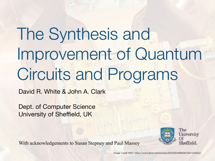 the synthesis and improvement of quantum circuits and