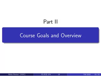 Part II  Course Goals and Overview  Nikita Borisov (UIUC)  CS/ECE 374  15  Fall 2019  15 / 33
