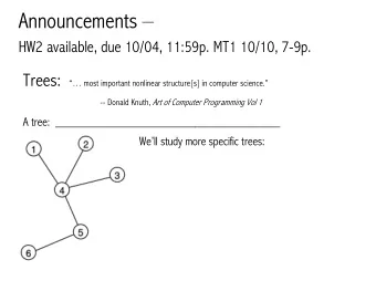 Announcements   HW2 available, due 10/04, 11:59p. MT1 10/10, 7-9p.  Trees:   most
