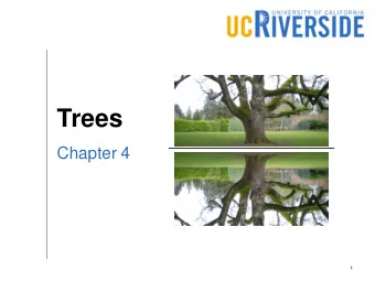 Trees  Chapter 4  1  Objectives  Understand the terminology of the tree data  structure  Represent