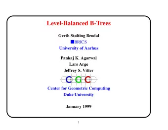 Level-Balanced B-Trees  Gerth Stlting Brodal  BRICS  University of Aarhus  Pankaj K. Agarwal