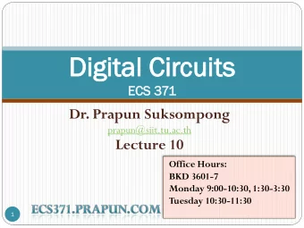 Di  Digi  gital  tal Ci  Circui  cuits  ts  ECS  S 371  Dr. Prapun Suksompong  prapun@siit.tu.ac.th