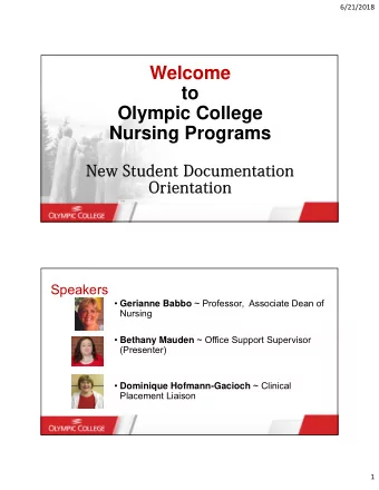 Welcome  to  Olympic College  Nursing Programs  Speakers  Gerianne Babbo ~ Professor,  Associate