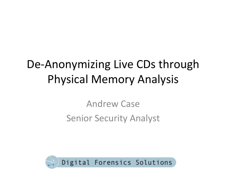 de anonymizing live cds through physical memory analysis