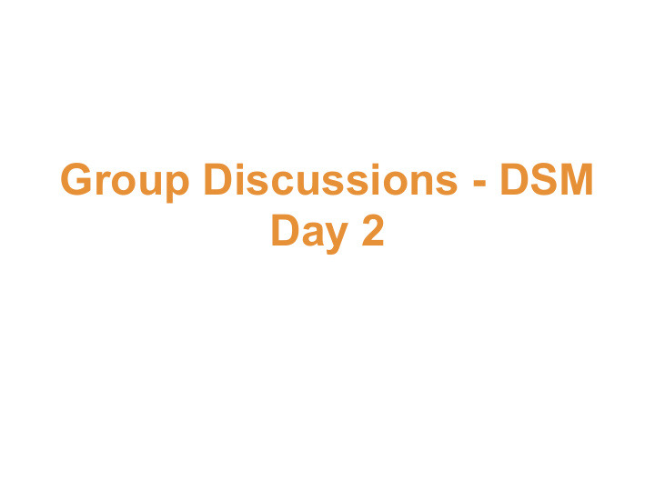 group discussions dsm day 2 group