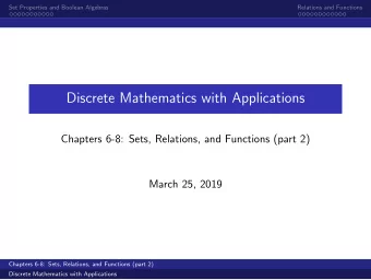 Discrete Mathematics with Applications  Chapters 6-8: Sets, Relations, and Functions (part 2)