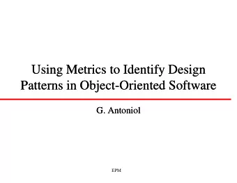 Using Metrics to Identify Design  Using Metrics to Identify Design  Patterns in Object-Oriented