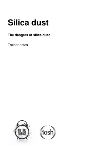Silica dust  The dangers of silica dust  Trainer notes  0  In preparation for the presentation,